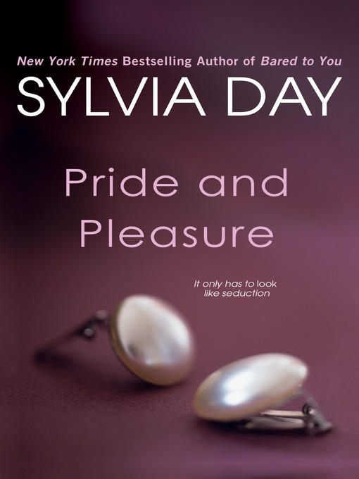 Title details for Pride and Pleasure by Sylvia Day - Wait list